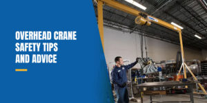 Overhead Crane Safety Tips and Advice